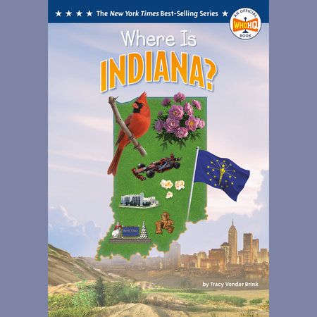 Where Is Indiana? by Tracy Vonder Brink and Who HQ
