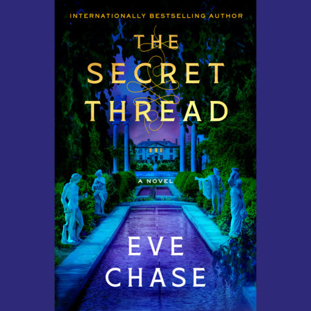 The Secret Thread by Eve Chase