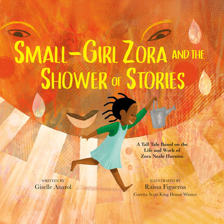 Small-Girl Zora and the Shower of Stories by Giselle Anatol