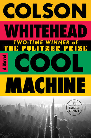 Cool Machine by Colson Whitehead