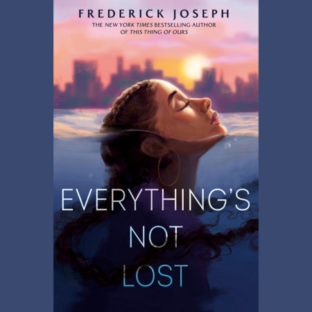 Everything's Not Lost by Frederick Joseph