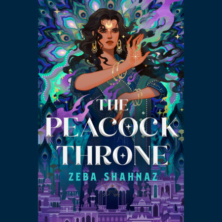 The Peacock Throne by Zeba Shahnaz