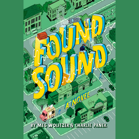 Found Sound by Meg Wolitzer and Charlie Panek