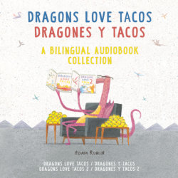 Dragons Love Tacos/Dragones y tacos: A Bilingual Audiobook Collection