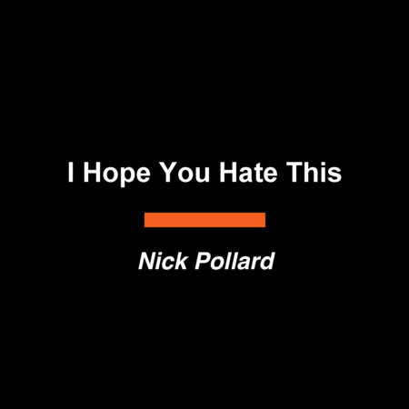 I Hope You Hate This by Nick Pollard