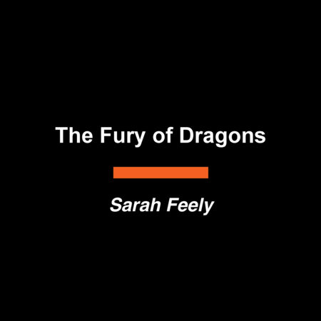 The Fury of Dragons by Sarah Feely