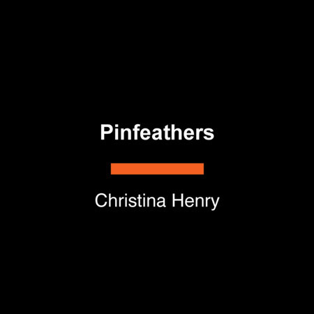 Pinfeathers by Christina Henry