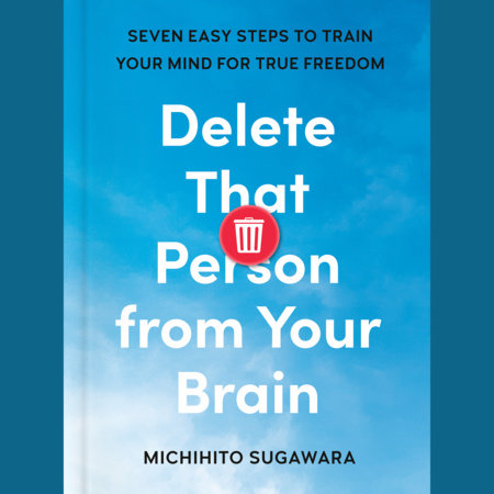 Delete That Person from Your Brain by Michihito Sugawara