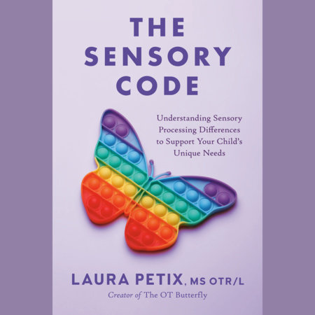 The Sensory Code by Laura Petix, MS OTR/L