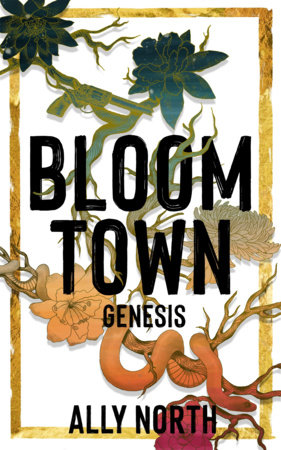 Bloom Town: Genesis by Ally North