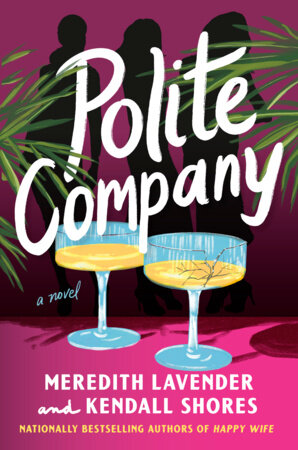 Polite Company by Meredith Lavender and Kendall Shores
