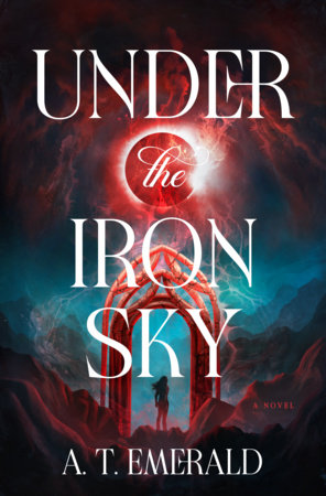 Under the Iron Sky by A. T. Emerald