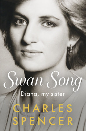 Swan Song Diana, My Sister - Book by Charles Spencer