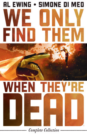 We Only Find Them When They're Dead Complete Collection by Al Ewing