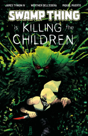 Swamp Thing is Killing the Children #1 by 