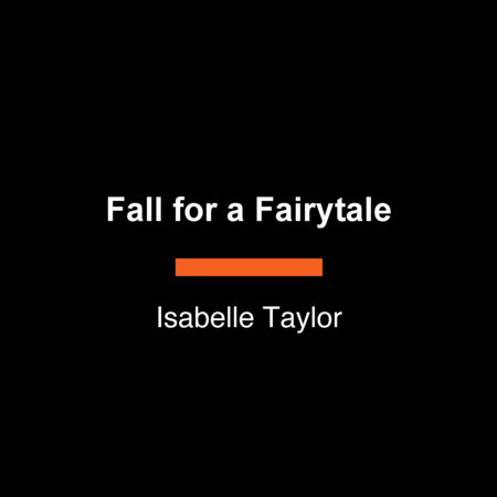 Fall for a Fairytale by Isabelle Taylor