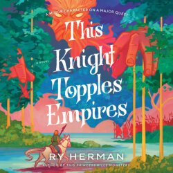 This Knight Topples Empires