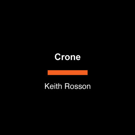 Crone by Keith Rosson