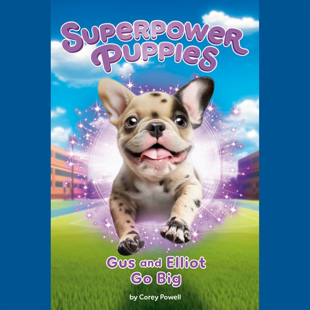 Gus and Elliot Go Big #6 by Corey Powell