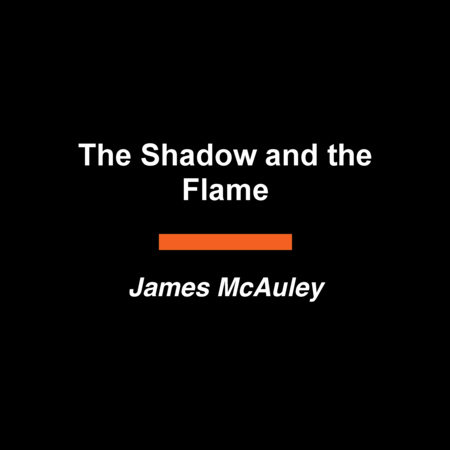 The Shadow and the Flame by James McAuley