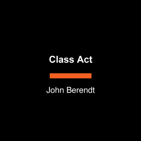 Class Act by John Berendt