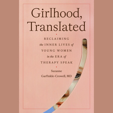 Girlhood, Translated by Suzanne Garfinkle-Crowell, M.D.