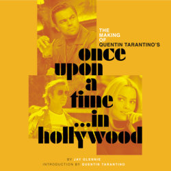 The Making of Quentin Tarantino's Once Upon a Time... in Hollywood