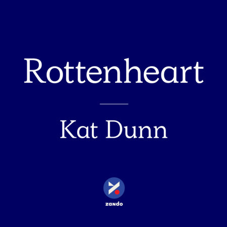 Rottenheart by Kat Dunn