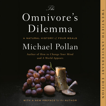 The Omnivore's Dilemma by Michael Pollan