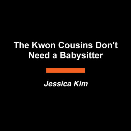 The Kwon Cousins Don't Need a Babysitter by Jessica Kim