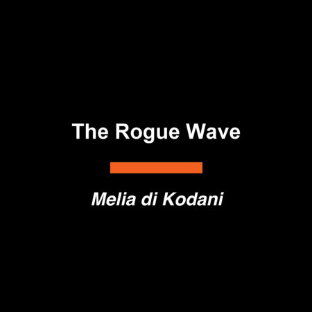 The Rogue Wave by Melia di Kodani