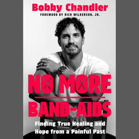 No More Band-Aids by Bobby Chandler