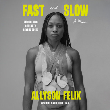 Fast and Slow by Allyson Felix