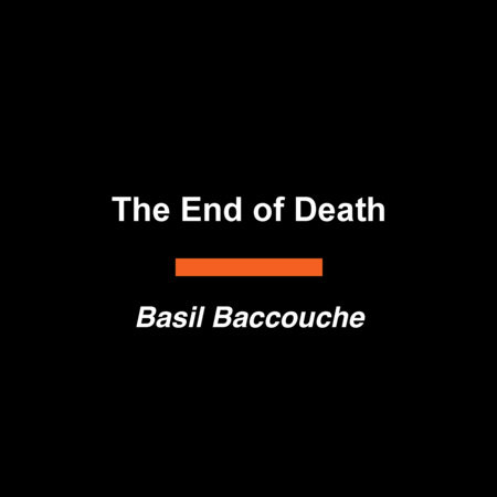 The End of Death by Basil Baccouche