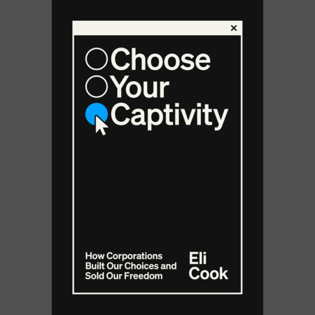 Choose Your Captivity by Eli Cook