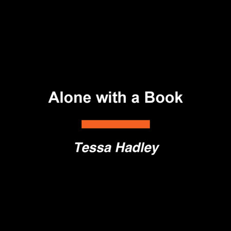 Alone with a Book by Tessa Hadley