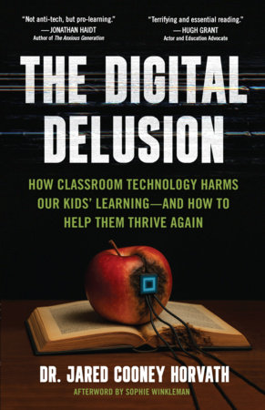 The Digital Delusion by Jared Cooney Horvath