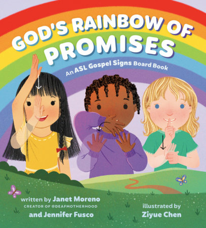 ASL Gospel Signs: God's Rainbow of Promises by Janet Moreno and Jennifer A. Fusco