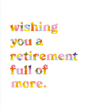 Love Muchly Greeting Cards: Retirement - Wishing you a retirement full of more (Pack of 6) by 