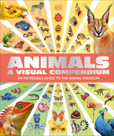 Animals A Visual Compendium by DK