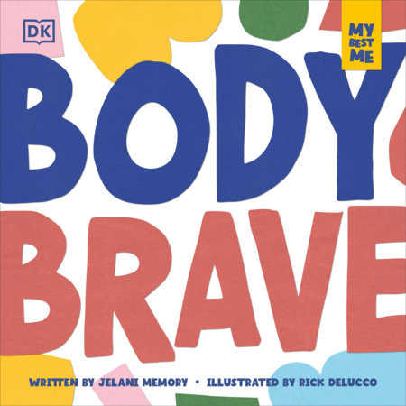 My Best Me: Body Brave by Jelani Memory