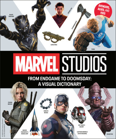 From Endgame to Doomsday: A Marvel Studios Visual Dictionary: Avengers, Allies, and Foes by Liz Marsham, Amy Ratcliffe and Melanie Scott