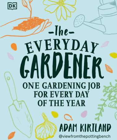 The Everyday Gardener by Adam Kirtland