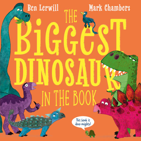 The Biggest Dinosaur in the Book by Ben Lerwill