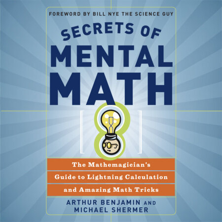 Secrets of Mental Math by Arthur Benjamin and Michael Shermer