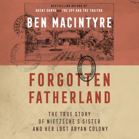 Forgotten Fatherland by Ben Macintyre