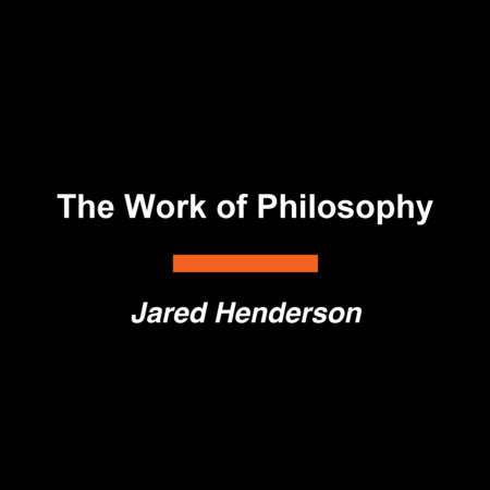 The Work of Philosophy by Jared Henderson