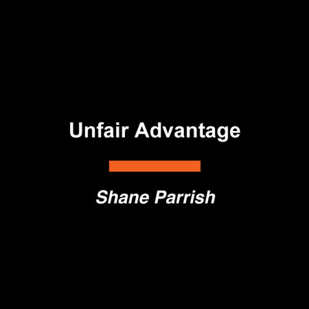 Unfair Advantage by Shane Parrish