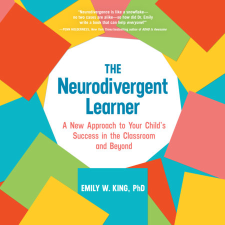 The Neurodivergent Learner by Emily W. King, PhD