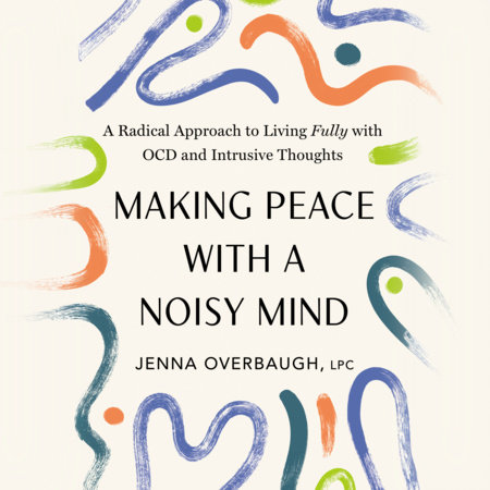 Making Peace with a Noisy Mind by Jenna Overbaugh, LPC